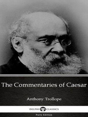 cover image of The Commentaries of Caesar by Anthony Trollope (Illustrated)